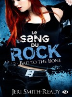 Le Sang Du Rock, T2 : Bad To The Bone de Smith-ready/jeri chez Milady