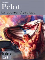 La Guerre Olympique de Pelot Pierre chez Gallimard