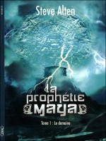 La Prophetie Maya T1 Le Domaine de Alten Steve chez Michel Lafon