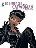 Dc Signatures T2 Ed Brubaker Presente Catwoman T2 de Brubaker/rader chez Urban Comics