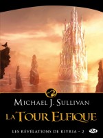 Les Revelations De Riyria, T2 : La Tour Elfique de Sullivan/michael J. chez Milady