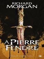 Terre De Heros, T2 : A Pierre Fendre de Morgan/richard chez Bragelonne