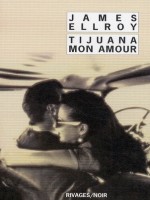 Tijuana Mon Amour de Ellroy-j chez Rivages Poche