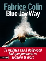 Blue Jay Way de Colin Fabrice chez Sonatine