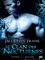 Le Clan Des Nocturnes, T1 : Jacob de Frank chez Milady