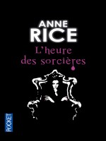 La Saga Des Sorcieres T2 L'heure Des Sorcieres de Rice Anne chez Pocket