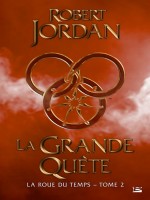 La Roue Du Temps T2 : La Grande Quete de Jordan/robert chez Bragelonne