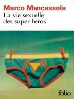 La Vie Sexuelle Des Super-heros de Mancassola Marc chez Gallimard