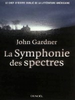 La Symphonie Des Spectres de Gardner John chez Denoel