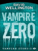 Vampire Story T3 : Vampire Zero de Wellington/david chez Milady