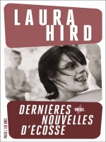 Nouvelles D'ecosse de Laura Hird chez 13e Note