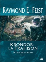 Le Legs De La Faille, T1 : Krondor : La Trahison de Feist/raymond E. chez Bragelonne