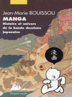 Manga - Histoire Et Univers De La Bd Japonaise de Bouissou Jean-marie chez Picquier
