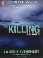 The Killing  - Saison 2 - Hewson David (J'ai Lu)
