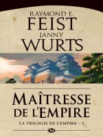 La Trilogie De L'empire, T3 : Maitresse De L'empire - Feist/wurts (Milady)