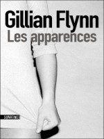 Les Apparences - Flynn Gillian (Sonatine)