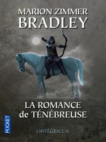 La Romance De Tenebreuse - L'integrale Iii - Bradley M Z (Pocket)