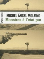 Monstres A L'etat Pur - Molfino Miguel (Ombres Noires)