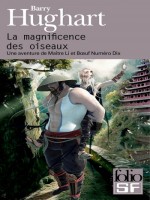 La Magnificence Des Oiseaux (une Aventure De Maitre Li Et Boeuf - Hughart Barry (Gallimard)