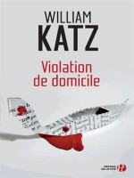 Violation De Domicile - Katz William (Presses Cite)