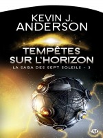 La Saga Des Sept Soleils, T3 : Tempetes Sur L'horizon T3 de Anderson/kevin J. chez Milady