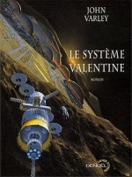 Le Systeme Valentine de Varley John chez Denoel