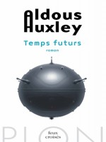 Temps Futurs de Huxley Aldous chez Plon