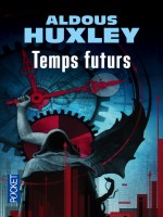 Temps Futurs de Huxley Aldous chez Pocket