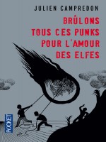 Brulons Tous Ces Punks Pour L'amour Des Elfes de Campredon Julien chez Pocket
