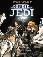 Star Wars - La Genese Des Jedi T1 - L'eveil De La Force de Ostrander-j Duursema chez Delcourt