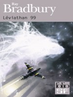 Leviathan 99 de Bradbury Ray chez Gallimard