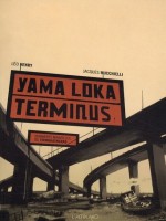 Yama Loka Terminus de Henry / Mucchielli chez Dystopia