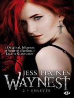 Waynest, T2 : Enlevee de Haines/jess chez Milady
