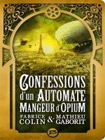 Confession D'un Automate Mangeur D'opium de Gaborit/mathieu chez Bragelonne