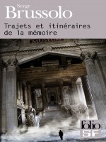 Trajets Et Itineraires De La Memoire de Brussolo Serge chez Gallimard
