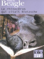 Le Rhinoceros Qui Citait Nietzsche de Beagle Peter S chez Gallimard