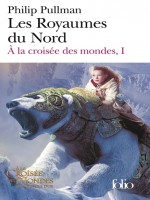 Les Royaumes Du Nord de Pullman Philip chez Gallimard