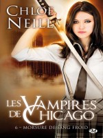 Les Vampires De Chicago, T6 : Morsure De Sang Froid de Neill/chloe chez Milady
