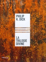 La Trilogie Divine Nouv Ed de Dick Philip K chez Denoel