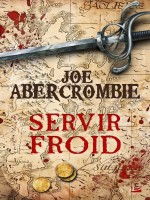 Servir Froid (version Reliee) de Abercrombie/joe chez Bragelonne