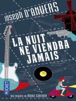 La Nuit Ne Viendra Jamais de Anvers Joseph D' chez Pocket