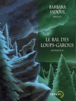 Le Bal Des Loups-garous (anthologie) de Sadoul Barbara chez Denoel