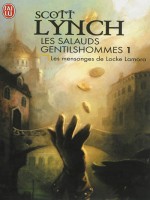 Les Salauds Gentilshommes - 1 - Les Mensonges De Locke Lamora de Lynch Scott chez J'ai Lu