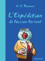 Expedition Du Poisson Parlant (l') de Bowman/w. E. chez Wombat