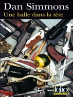 Une Balle Dans La Tete(une Enquete De Joe Kurtz) de Simmons Dan chez Gallimard