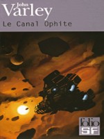Le Canal Ophite de Varley John chez Gallimard