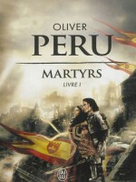 Martyrs de Peru Olivier chez J'ai Lu