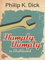 Humpty Dumpty A Oakland de Dick K. Philip chez J'ai Lu