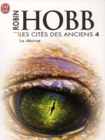 Les Cites Des Anciens - 4 - La Decrue de Hobb Robin chez J'ai Lu