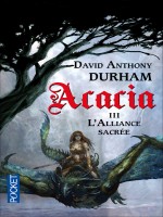 Acacia T3 L'alliance Sacree de Durham David Anthony chez Pocket